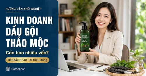 kinh doanh dầu gội thảo mộc cần bao nhiêu vốn, bắt đầu từ đâu ?